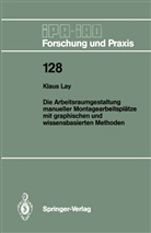 Klaus Lay - Die Arbeitsraumgestaltung manueller Montagearbeitsplätze mit graphischen und wissensbasierten Methoden