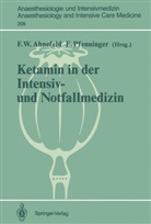 Friedrich W. Ahnefeld, Pfenninger, Pfenninger, Ernst Pfenninger, Friedric W Ahnefeld, Friedrich W Ahnefeld - Ketamin in der Intensiv- und Notfallmedizin