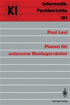 Paul Levi - Planen für autonome Montageroboter