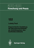 Ludwig Traut - Ergonomische Gestaltung der Benutzerschnittstelle am Antriebssystem des Greifreifenrollstuhls
