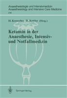Kettler, Kettler, Dietrich Kettler, Herman Kreuscher, Hermann Kreuscher - Ketamin in der Anaesthesie, Intensiv- und Notfallmedizin