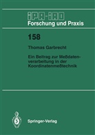 Thomas Garbrecht - Ein Beitrag zur Meßdatenverarbeitung in der Koordinatenmeßtechnik