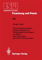 Gregor Diehl - Steuerungsperipheres Diagnosesystem für Fertigungseinrichtungen auf Basis überwachungs- gerechter Komponenten