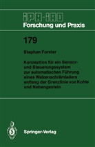 Stephan Forster - Konzeption für ein Sensor- und Steuerungssystem zur automatischen Führung eines Walzenschrämladers entlang der Grenzlinie von Kohle und Nebengestein