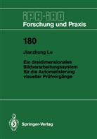 Jianzhong Lu - Ein dreidimensionales Bildverarbeitungssystem für die Automatisierung visueller Prüfvorgänge