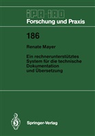 Renate Mayer - Ein rechnerunterstütztes System für die technische Dokumentation und Übersetzung