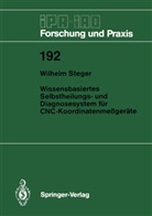 Wilhelm Steger - Wissensbasiertes Selbstheilungs- und Diagnosesystem für CNC-Koordinatenmeßgeräte