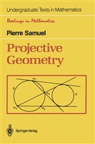Pierre Samuel - Projective Geometry