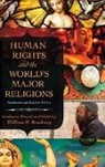 William Brackney, William H. Brackney, William H. Brackney - Human Rights and the World's Major Religions