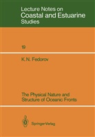 K N Fedorov, K. N Fedorov, K.N Fedorov, Chri Garrett, Chris Garrett - The Physical Nature and Structure of Oceanic Fronts