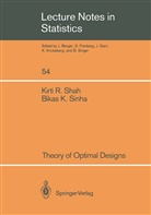 Kirti Shah, Kirti R Shah, Kirti R. Shah, Bikas Sinha, Bikas K. Sinha, Bikas Kumar Sinha - Theory of Optimal Designs