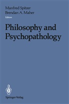 A Maher, A Maher, Brendan A. Maher, Manfre Spitzer, Manfred Spitzer - Philosophy and Psychopathology