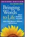Isabel L. Beck, Isabel L. (University of Pittsburg Beck, Linda Kucan, Linda (University of Pittsburgh Kucan, Margaret G. McKeown, Margaret G. (University of Pittsburgh McKeown... - Bringing Words to Life, Second Edition