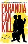 Charlie - Paranoia Can Kill