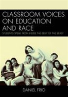 Daniel Frio, Frio Daniel - Classroom Voices on Education and Race