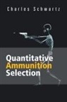 Charles Schwartz - Quantitative Ammunition Selection