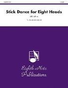 Jeff (COP) Smallman - Stick Dance for Eight Heads