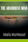 Maria Montessori - The Absorbent Mind