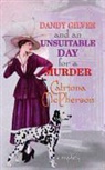 Catriona Mcpherson - Dandy Gilver / An Unsuitable Day for a Murder