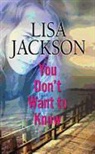 Lisa Jackson - You Don't Want to Know