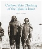 Sylvie Pharand - Caribou Skin Clothing of the Iglulik Inuit