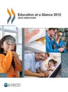 Oecd, Organization For Economic Cooperat Oecd, Organisation for Economic Co-Operation and Develop, Organization for Economic Co-Operation a - Education at a Glance 2012