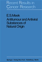 Edward S Meek, Edward S. Meek - Antitumour and Antiviral Substances of Natural Origin