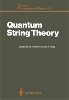 Nobor Kawamoto, Noboru Kawamoto, Kugo, Kugo, Taichiro Kugo - Quantum String Theory