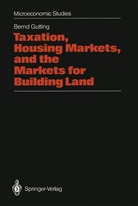 Bernd Gutting - Taxation, Housing Markets, and the Markets for Building Land