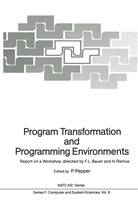F. L. Bauer, F.L. Bauer, Friedrich L. Bauer, L Bauer, F L Bauer, Peter Pepper... - Program Transformation and Programming Environments