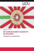 Sebastián Spector - El comunicador social en la escuela