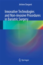 Giovanni Dapri, J. R. Me Dargent, J¿me Dargent, Jerome Dargent, Jérôme Dargent - Innovative Technologies and Non-Invasive Procedures in Bariatric Surgery