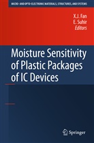 X. J. Fan, X.J. Fan, Xuejun Fan, J Fan, X J Fan, Suhir... - Moisture Sensitivity of Plastic Packages of IC Devices