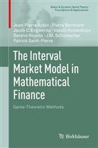 Jean-Pierre Aubin, Pierr Bernhard, Pierre Bernhard, Jacob Engwerda, Jacob C Engwerda, Jacob C. Engwerda... - The Interval Market Model in Mathematical Finance