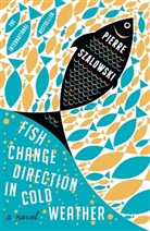 Pierre Szalowski - Fish Change Direction in Cold Weather