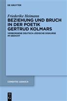 Friederike Heimann - Beziehung und Bruch in der Poetik Gertrud Kolmars