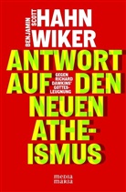 Hah, Scott Hahn, Wiker, Benjamin Wiker - Antwort auf den neuen Atheismus