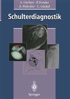 Fran Freuler, Franz Freuler, Franz K Freuler, Franz K. Freuler, Andr Gächter, Andre Gächter... - Schulterdiagnostik
