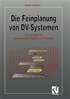 Georg Liebetrau - Die Feinplanung von DV-Systemen
