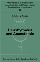 Nolte, H Nolte, H. Nolte, Wurster, Wurster, J. Wurster - Herzrhythmus und Anaesthesie