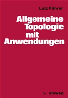 Lutz Führer - Allgemeine Topologie mit Anwendungen