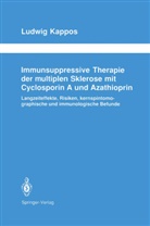 Ludwig Kappos - Immunsuppressive Therapie der multiplen Sklerose mit Cyclosporin A und Azathioprin