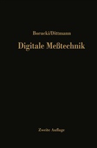 Ludwi Borucki, Ludwig Borucki, J Dittmann, J. Dittmann - Digitale Meßtechnik