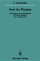 Heinrich Schipperges - Arzt im Purpur