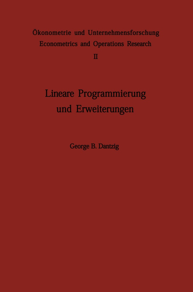 G B Dantzig, G. B. Dantzig, A. Jaeger - Lineare Programmierung und Erweiterungen