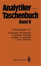 Rol Borsdorf, Rolf Borsdorf, Wilhel Fresenius, Wilhelm Fresenius, Helmut Günzler, Walter Huber... - Analytiker-Taschenbuch - 8: Analytiker-Taschenbuch
