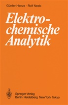 Günte Henze, Günter Henze, Rolf Neeb - Elektrochemische Analytik