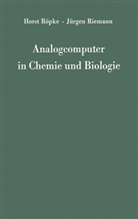 Jürgen Riemann, Hors Röpke, Horst Röpke - Analogcomputer in Chemie und Biologie