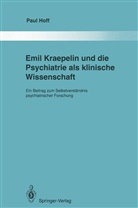 Paul Hoff - Emil Kraepelin und die Psychiatrie als klinische Wissenschaft