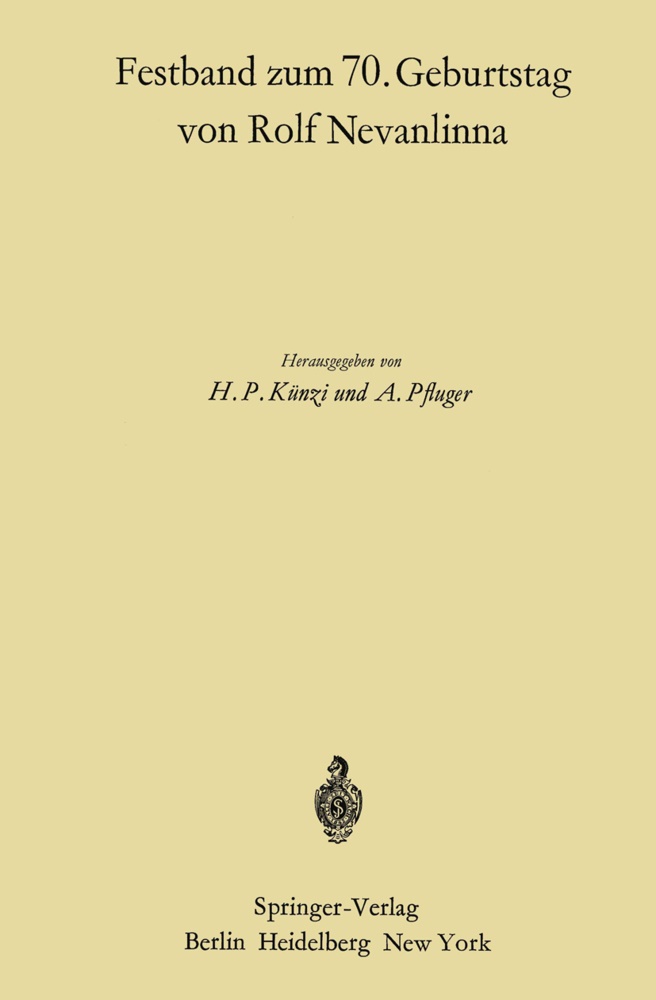 Hans P. Künzi, Han P Künzi, Hans P Künzi,  Pfluger,  Pfluger, Albert Pfluger - Festband zum 70. Geburtstag von Rolf Nevanlinna - Vorträge, gehalten anläßlich des Zweiten Rolf Nevanlinna-Kolloquiums in Zürich vom 4.- 6. November 1965